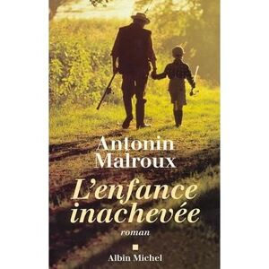 Albin Michel L'Enfance inachevée Albin Michel L'Enfance inachevée