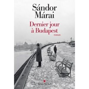 Albin Michel Dernier jour à Budapest Albin Michel Dernier jour à Budapest