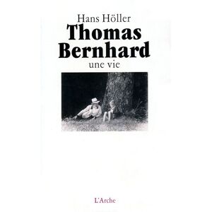 Arche Thomas Bernhard – Une vie Arche Thomas Bernhard – Une vie
