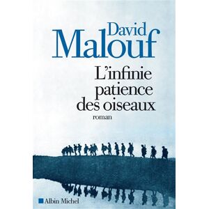 Albin Michel L'Infinie patience des oiseaux Albin Michel L'Infinie patience des oiseaux