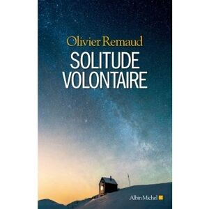 Albin Michel Solitude volontaire Albin Michel Solitude volontaire