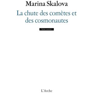 Arche La chute des comètes et des cosmonautes Arche La chute des comètes et des cosmonautes