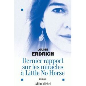 Albin Michel Dernier Rapport sur les miracles à Little No Horse Albin Michel Dernier Rapport sur les miracles à Little No Horse