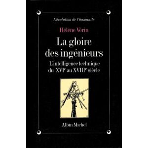 Albin Michel La Gloire des ingénieurs Albin Michel La Gloire des ingénieurs