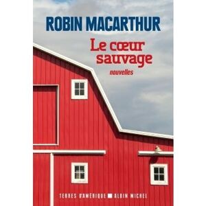 Albin Michel Le Coeur sauvage Albin Michel Le Coeur sauvage