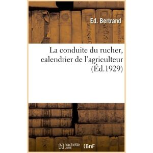 Hachette Bnf La conduite du rucher, calendrier de l'agriculteur Hachette Bnf La conduite du rucher, calendrier de l'agriculteur