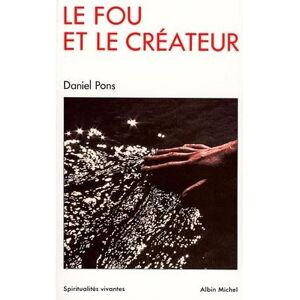 Albin Michel Le Fou et le Créateur Albin Michel Le Fou et le Créateur