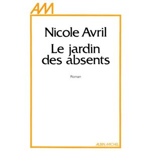 Albin Michel Le Jardin des absents Albin Michel Le Jardin des absents