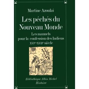 Albin Michel Les Péchés du Nouveau Monde Albin Michel Les Péchés du Nouveau Monde