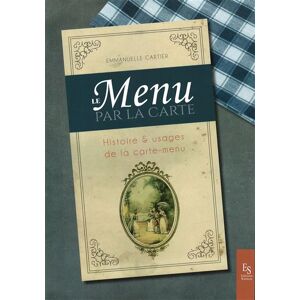 Nouvelles Editions Sutton Le menu par la carte Nouvelles Editions Sutton Le menu par la carte
