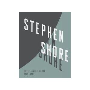 Aperture Stephen Shore Selected Works, 1973-1981 /anglais Aperture Stephen Shore Selected Works, 1973-1981 /anglais