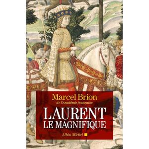 Albin Michel Laurent le Magnifique Albin Michel Laurent le Magnifique