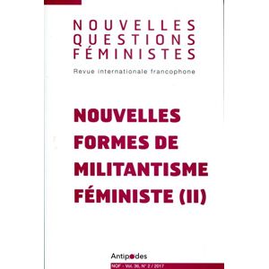 Antipodes Nouvelles Questions Féministes, vol. 36-n°2/2017 Antipodes Nouvelles Questions Féministes, vol. 36-n°2/2017