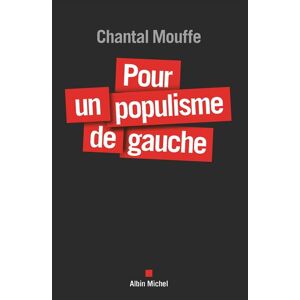 Albin Michel Pour un populisme de gauche Albin Michel Pour un populisme de gauche