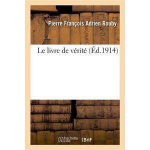 Hachette Bnf Le livre de vérité Hachette Bnf Le livre de vérité