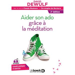 De Boeck Supérieur Aider son ado grâce à la méditation + CD audio De Boeck Supérieur Aider son ado grâce à la méditation + CD audio