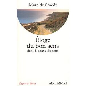 Albin Michel Éloge du bon sens dans la quête de sens Albin Michel Éloge du bon sens dans la quête de sens