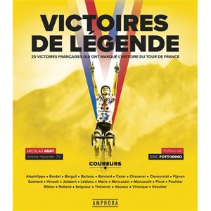 Amphora Victoires de légende. 25 victoires qui ont marqué le Tour de France Amphora Victoires de légende. 25 victoires qui ont marqué le Tour de France