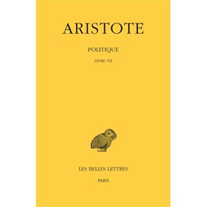Belles Lettres Politique. Tome III, 1re partie: Livre VII Belles Lettres Politique. Tome III, 1re partie: Livre VII