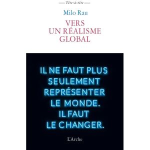 Arche Vers un réalisme global Arche Vers un réalisme global
