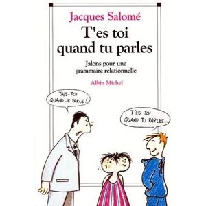 Albin Michel T'es-toi quand tu parles Albin Michel T'es-toi quand tu parles