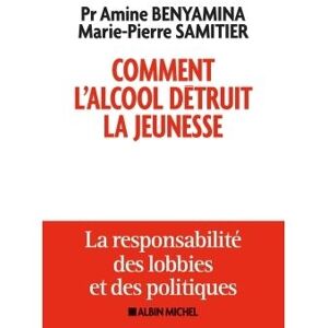 Albin Michel Comment l'alcool détruit la jeunesse Albin Michel Comment l'alcool détruit la jeunesse