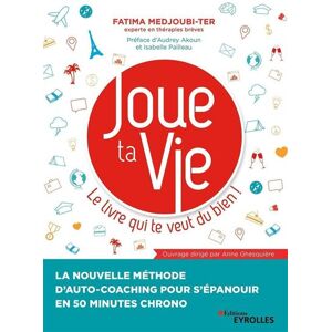 Eyrolles Joue ta Vie, le livre qui te veut du bien ! Eyrolles Joue ta Vie, le livre qui te veut du bien !