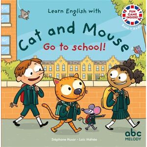 Abc Melody Go to school - Cat and Mouse - Livre + audio Abc Melody Go to school - Cat and Mouse - Livre + audio