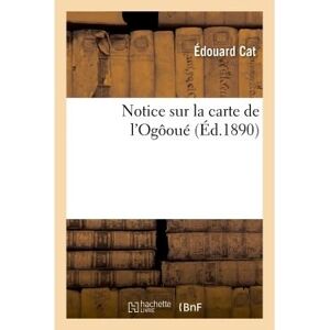 Hachette Bnf Notice sur la carte de l'Ogôoué Hachette Bnf Notice sur la carte de l'Ogôoué