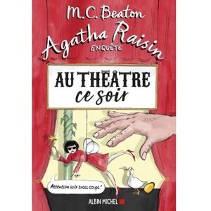 Albin Michel Agatha Raisin enquête 25 - Au théâtre ce soir Albin Michel Agatha Raisin enquête 25 - Au théâtre ce soir