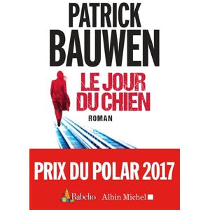 Albin Michel Le Jour du chien Albin Michel Le Jour du chien