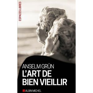 Albin Michel L'Art de bien vieillir Albin Michel L'Art de bien vieillir