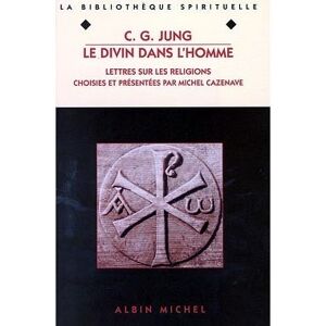 Albin Michel Le Divin dans l'homme Albin Michel Le Divin dans l'homme