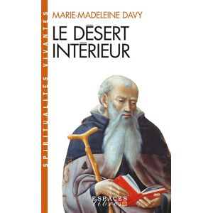 Albin Michel Le Désert intérieur (Espaces Libres - Spiritualités Vivantes) Albin Michel Le Désert intérieur (Espaces Libres - Spiritualités Vivantes)