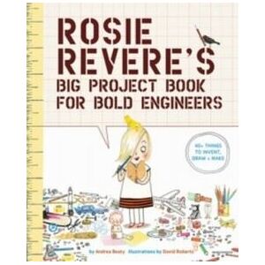 Abrams Rosie Revere's Big Project Book for Bold Engineers Abrams Rosie Revere's Big Project Book for Bold Engineers