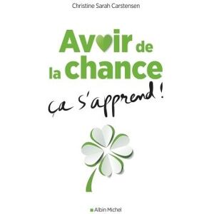 Albin Michel Avoir de la chance, ça s'apprend ! Albin Michel Avoir de la chance, ça s'apprend !
