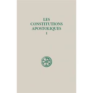 Cerf Sc 320 les constitutions apostoliques - tome 1 (livres i-ii) Cerf Sc 320 les constitutions apostoliques - tome 1 (livres i-ii)