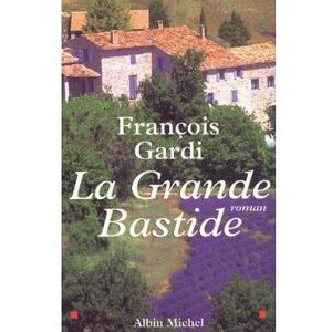 Albin Michel La Grande Bastide Albin Michel La Grande Bastide