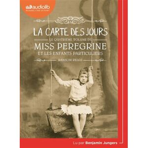 Audiolib Miss Peregrine et les enfants particuliers 4 - La Carte des jours Audiolib Miss Peregrine et les enfants particuliers 4 - La Carte des jours