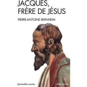 Albin Michel Jacques, frère de Jésus Albin Michel Jacques, frère de Jésus