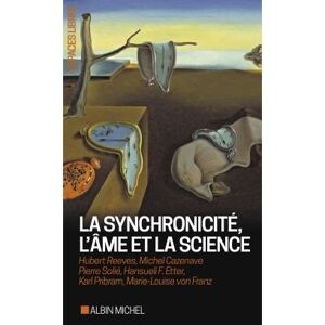 Albin Michel La Synchronicité, l'âme et la science Albin Michel La Synchronicité, l'âme et la science