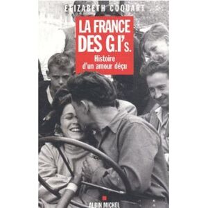 Albin Michel La France des G.I.'s Albin Michel La France des G.I.'s