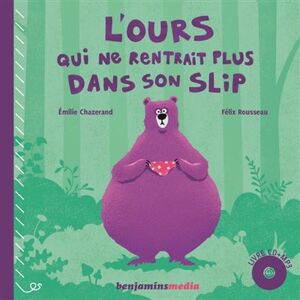 Benjamins Media L'ours qui ne rentrait plus dans son slip (+cd) Benjamins Media L'ours qui ne rentrait plus dans son slip (+cd)