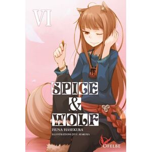 Ofelbe Spice & Wolf - Tome 06 Ofelbe Spice & Wolf - Tome 06