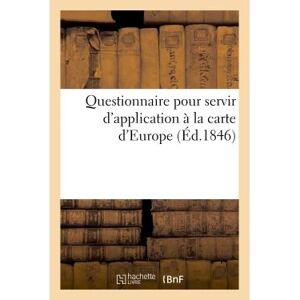 Hachette Bnf Questionnaire pour servir d'application à la carte d'Europe Hachette Bnf Questionnaire pour servir d'application à la carte d'Europe