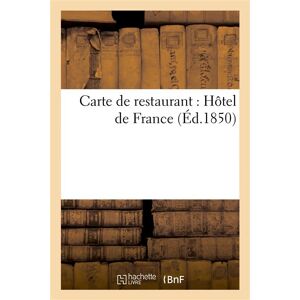 Hachette Bnf Carte de restaurant : Hôtel de France Hachette Bnf Carte de restaurant : Hôtel de France