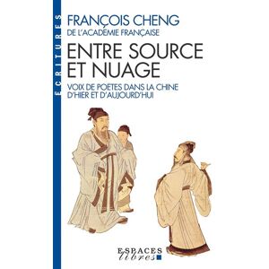 Albin Michel Entre source et nuage - Voix de poètes dans la Chine d'hier et d'aujourd'hui (EL - Ecritures) Albin Michel Entre source et nuage - Voix de poètes dans la Chine d'hier et d'aujourd'hui (EL - Ecritures)