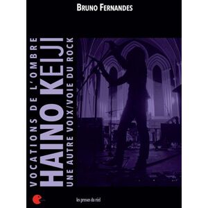 Presses Du Reel Vocations de l'ombre - Haino Keiji - Une autre voix/voie du rock (+ CD) Presses Du Reel Vocations de l'ombre - Haino Keiji - Une autre voix/voie du rock (+ CD)
