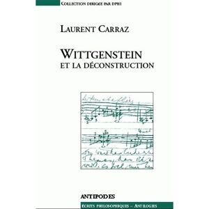 Antipodes Wittgenstein et la deconstruction Antipodes Wittgenstein et la deconstruction