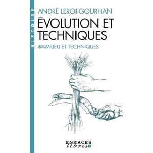 Albin Michel Evolution et techniques - tome 2 - Milieu et techniques Albin Michel Evolution et techniques - tome 2 - Milieu et techniques